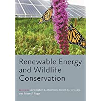 Renewable Energy and Wildlife Conservation (Wildlife Management and Conservation)